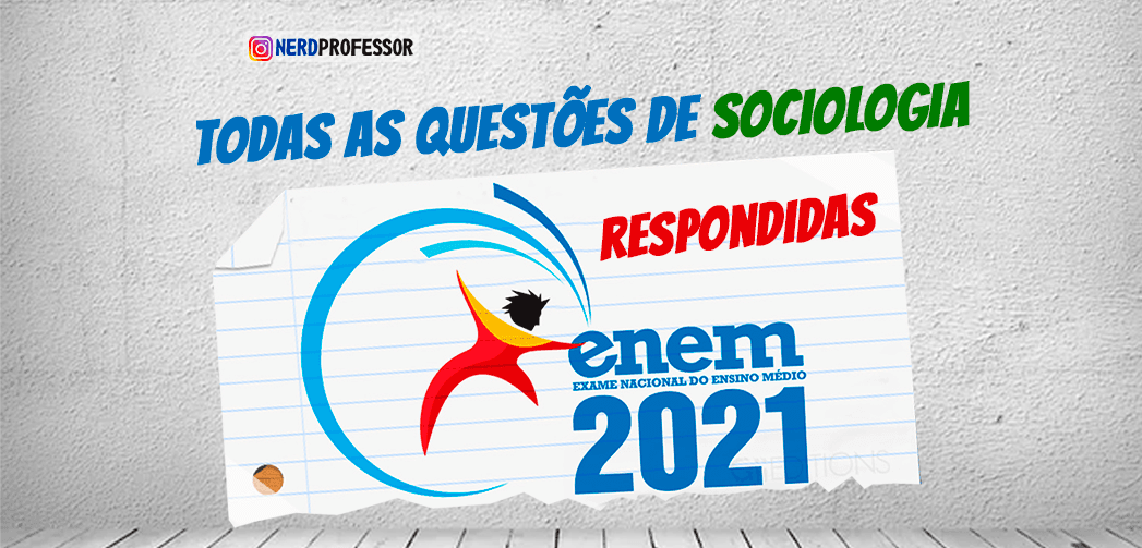 Questões de Sociologia – ENEM 2021 (Respondidas)