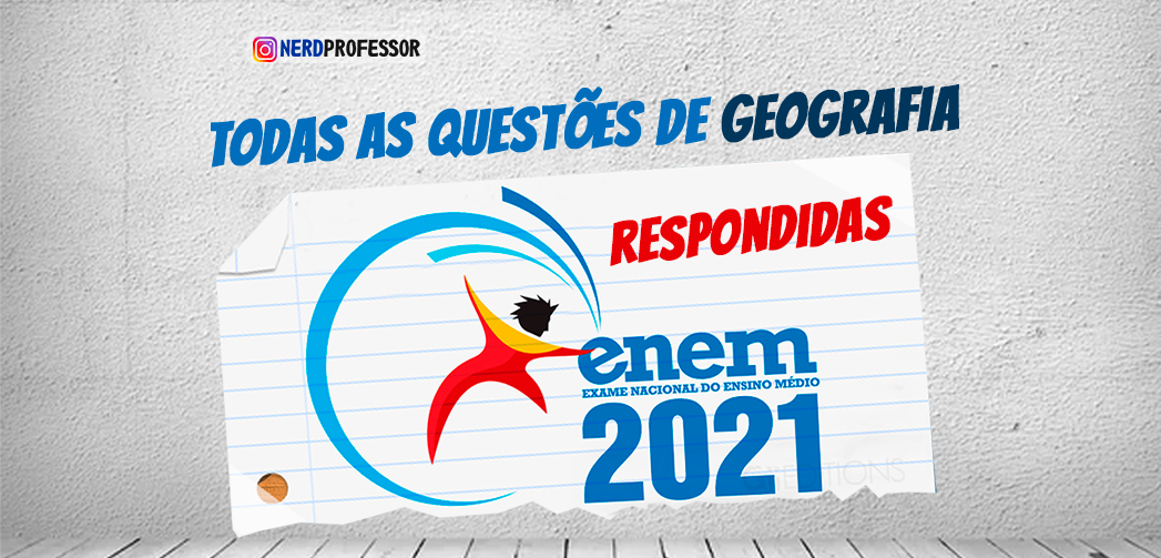 Questões De Geografia Enem 2021 Respondidas Nerd Professor 9528